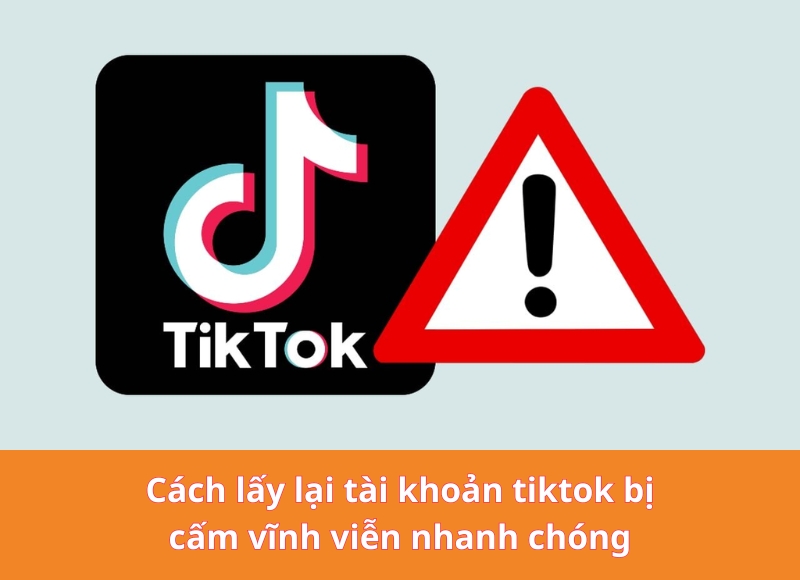 Nguyên nhân dẫn đến tài khoản tiktok bị cấm live vĩnh viễn