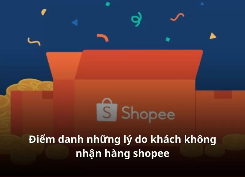 không nhận hàng shopee có được hoàn tiền không