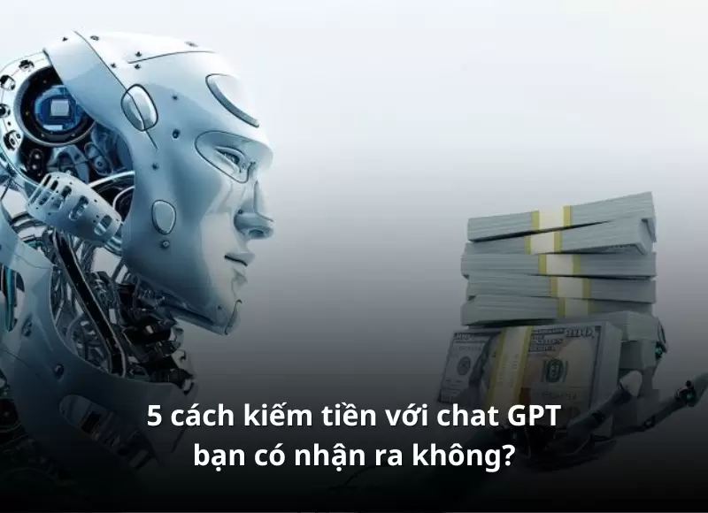 kiếm tiền với chatgpt