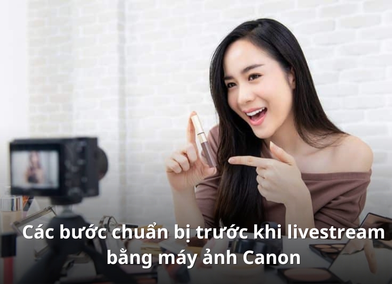 livestream bằng máy ảnh canon