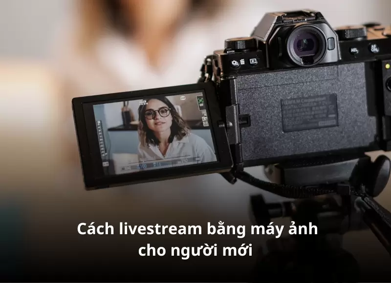 livestream bằng máy ảnh