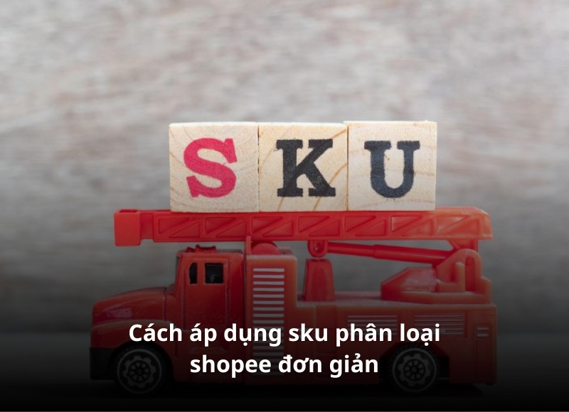sku phân loại shopee là gì