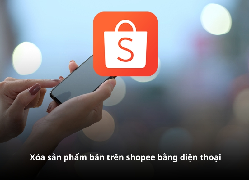 xóa sản phẩm trên shopee