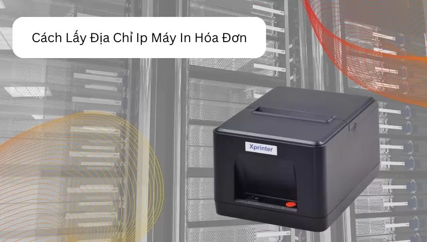 cách lấy địa chỉ ip máy in hóa đơn