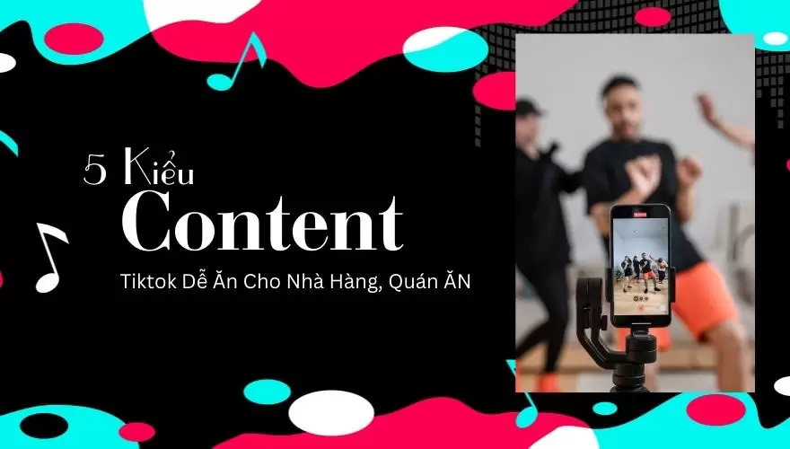 5 kiểu content tiktok dễ làm