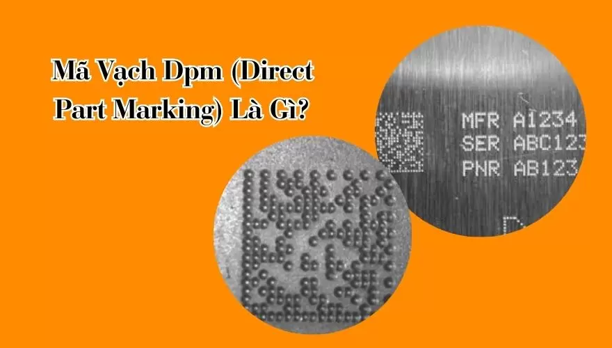 Mã Vạch Dpm (Direct Part Marking)