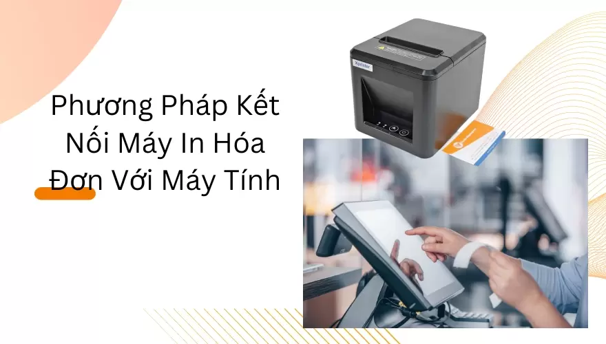 cach ket noi may in hoa don voi may tinh