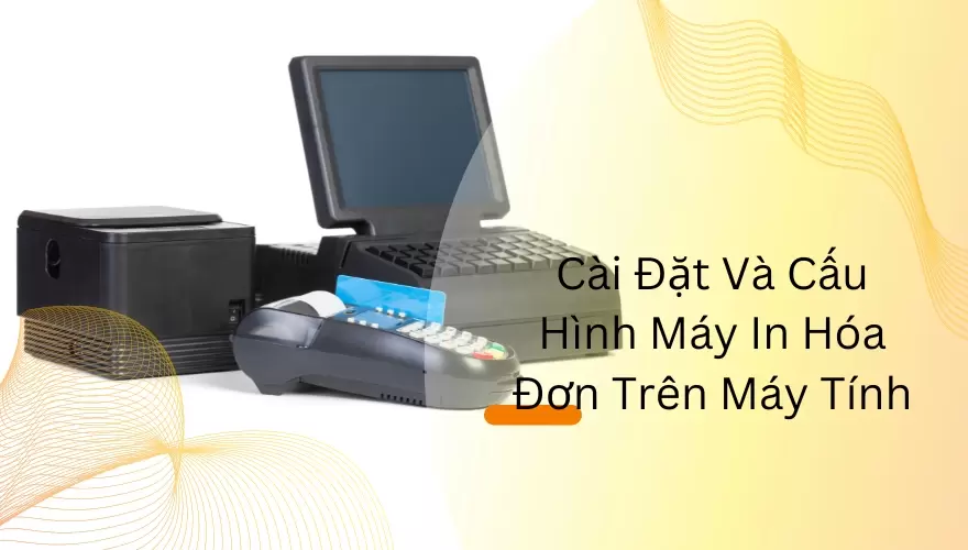 cach ket noi may in hoa don voi may tinh