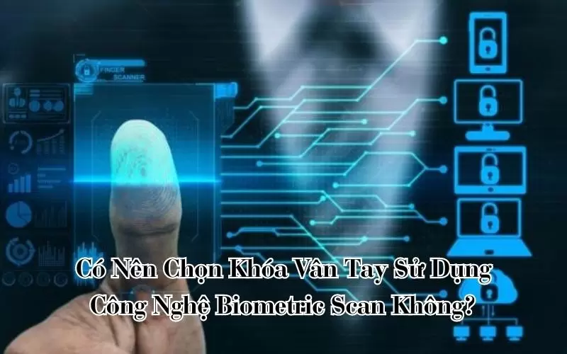 Công Nghệ Biometric Scan