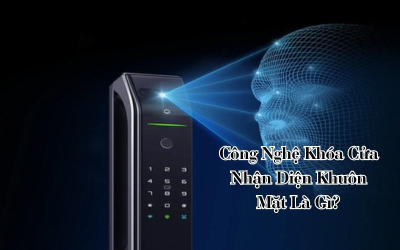 công nghệ khóa cửa nhận diện khuôn mặt 