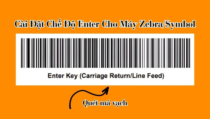 cài đặt chế độ enter cho máy Zebra