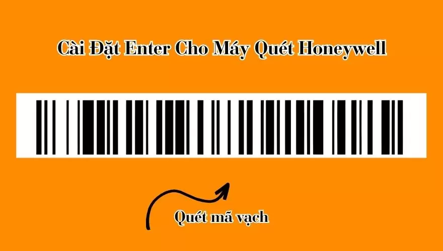 cài đặt enter cho máy quét honeywell