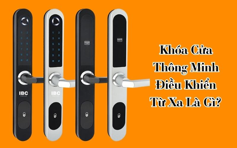 Khóa Cửa Thông Minh Điều Khiển Từ Xa Là Gì?