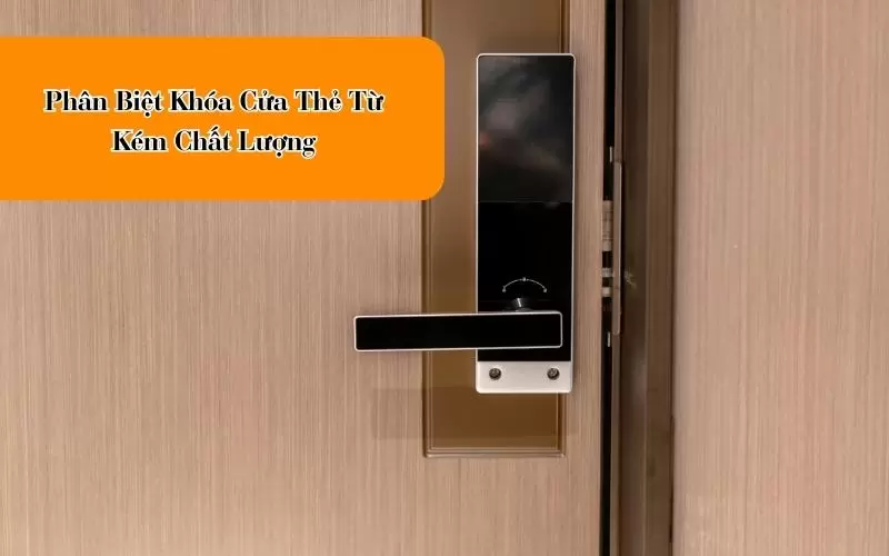 Phân Biệt Khóa Cửa Thẻ Từ Kém Chất Lượng