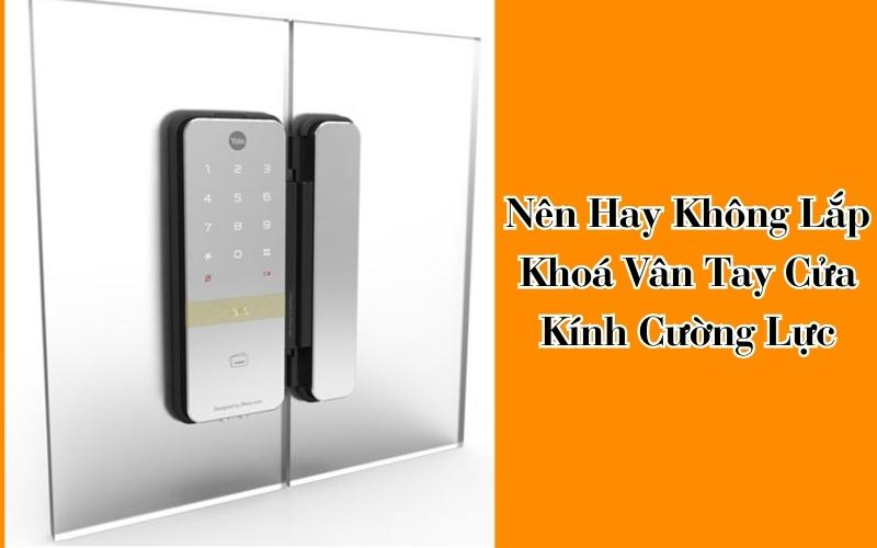 khóa vân tay cửa kính cường lực