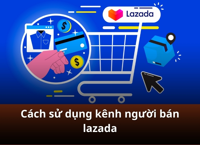 lazada kênh người bán