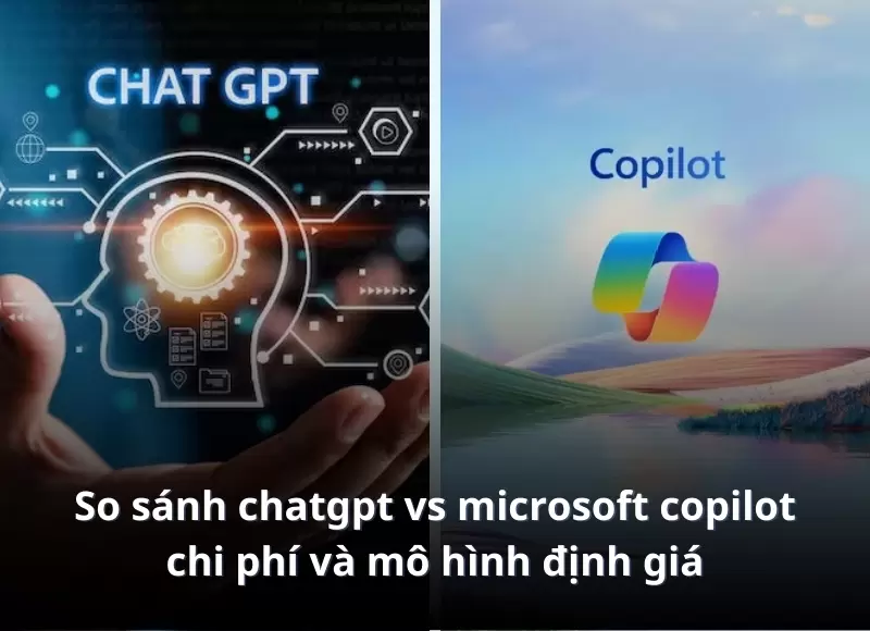 so sánh chatgpt vs microsoft copilot