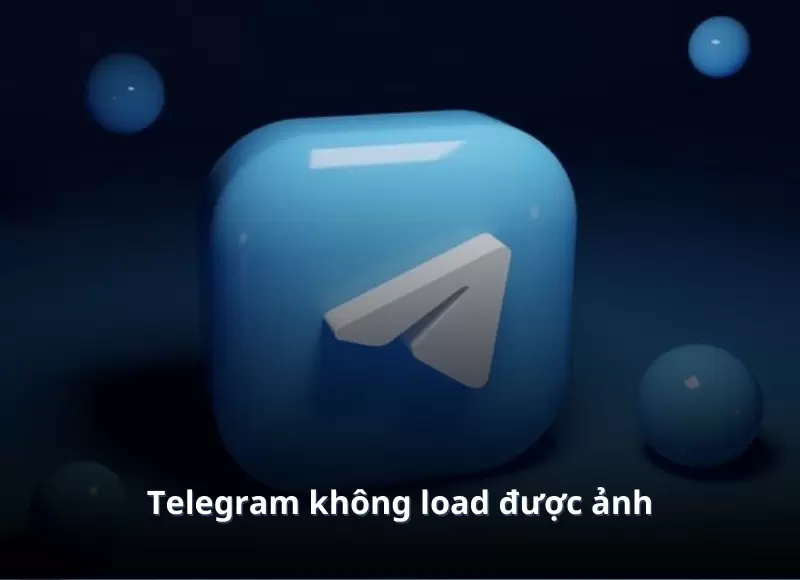 telegram không load được ảnh