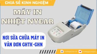 Sửa chữa máy in nhiệt nyear tại tphcm - Máy in vận đơn GHTK - GHN