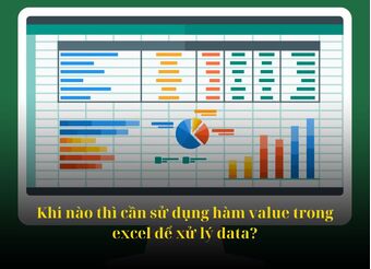 Khi nào thì cần sử dụng hàm value trong excel để xử lý data?